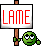 Lame :lame: :lame: