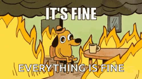 its-fine.gif