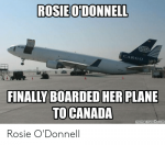 rosieodonnell-cargo-finally-boarded-her-plane-tocanada-memecrunch-com-rosie-odonnell-53114053.png