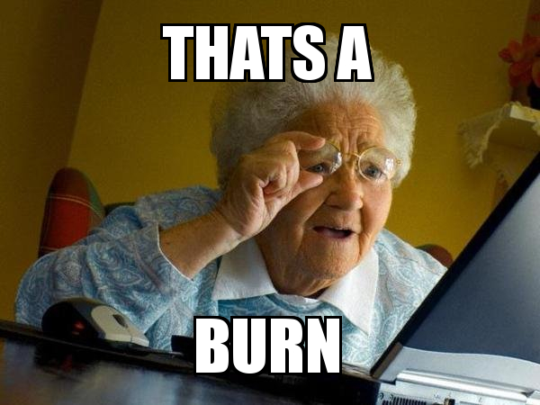 thats-a-burn-5c68e6.jpg