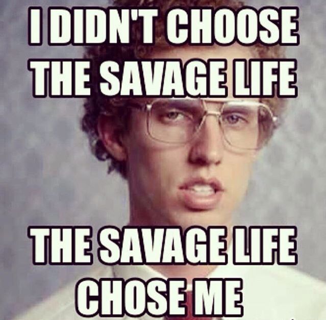 Pretty much | Savage meme, Savage life, Memes