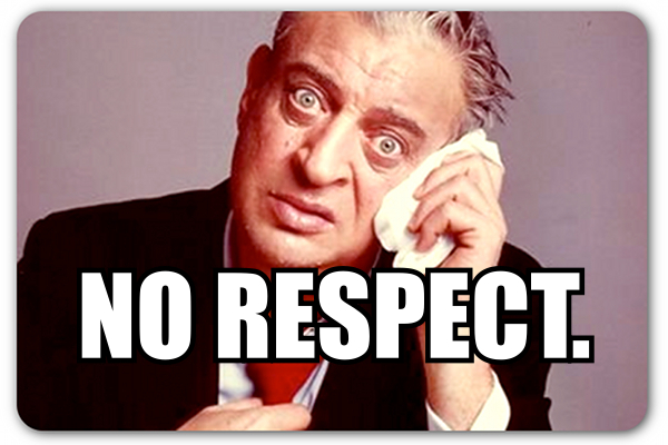 1162014963-rodney-dangerfield-no-respect_zps76d42f06.jpg