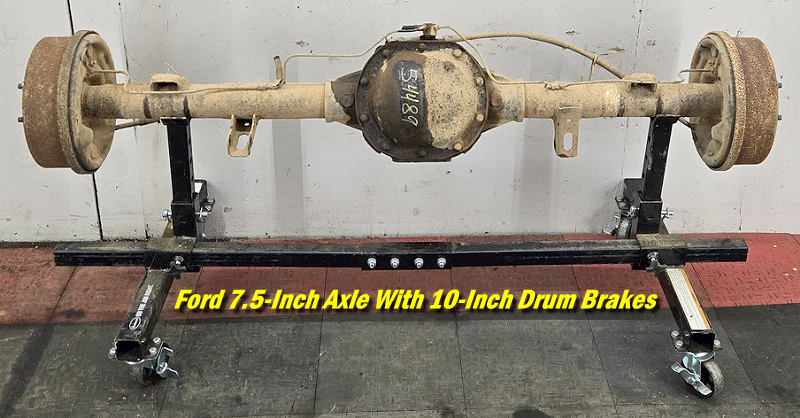Ford 7.5-Inch Axle with 10-Inch drum brakes