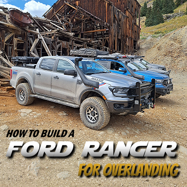 How To Build A Ford Ranger For Overlanding - The Ranger Station