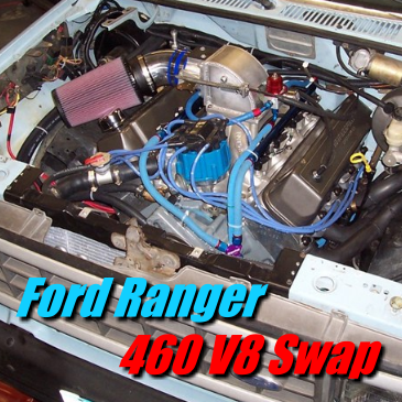 Ford Ranger 460 Swap - The Ranger Station